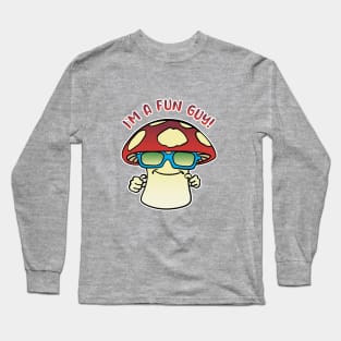 I'm A Fun Guy, Too! Long Sleeve T-Shirt